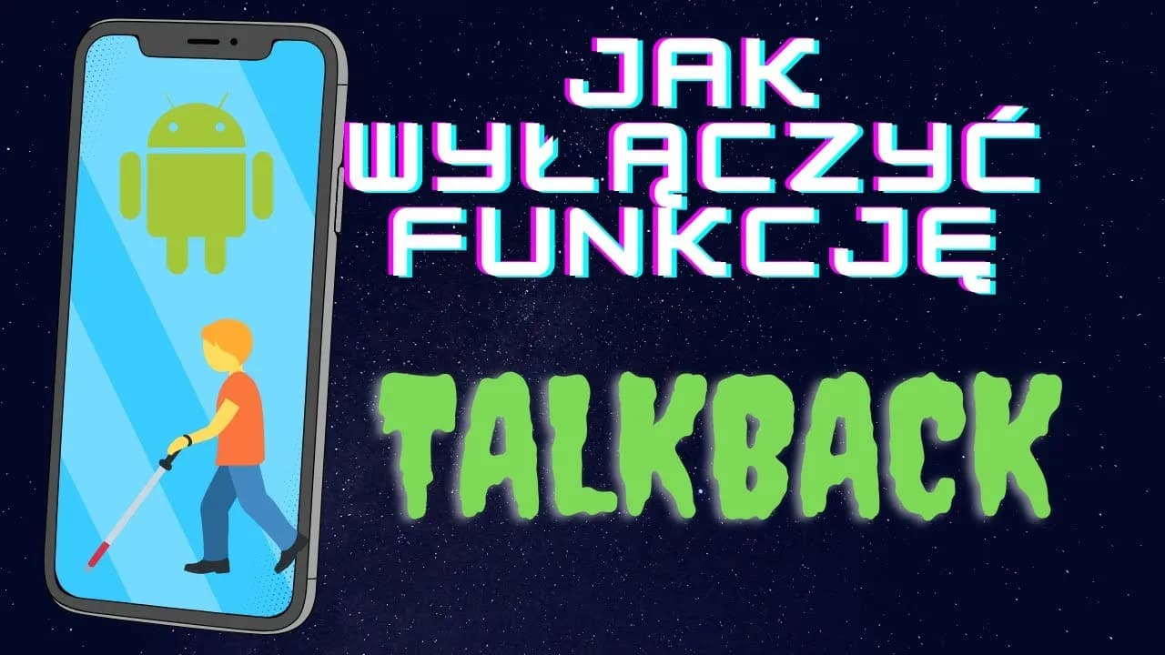 Jak wyłączyć w telefonie tryb dla niewidomych i przywrócić normalność